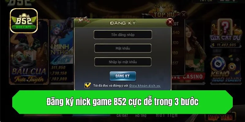 Đăng ký nick game B52 cực dễ trong 3 bước