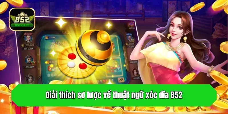 Giải thích sơ lược về thuật ngữ xóc đĩa B52