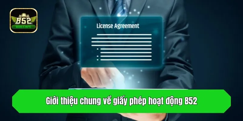 Giới thiệu chung về giấy phép hoạt động B52