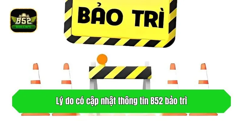 Lý do có cập nhật thông tin B52 bảo trì