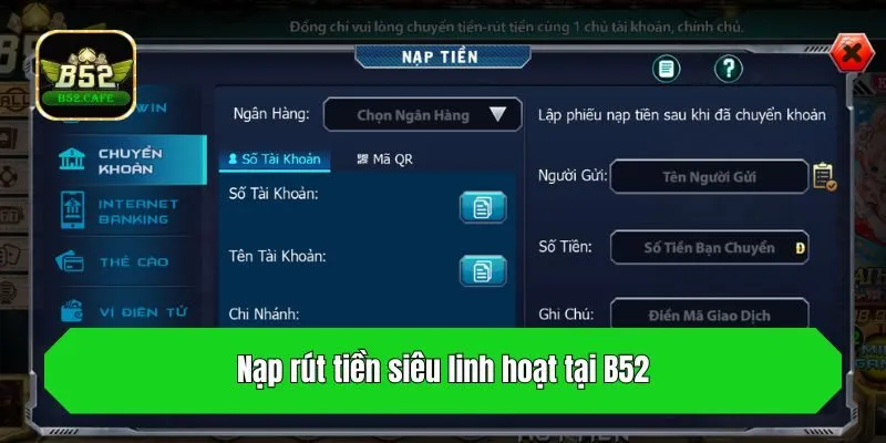 Nạp rút tiền siêu linh hoạt tại B52