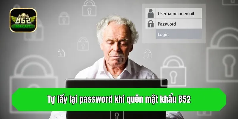 Tự lấy lại password khi quên mật khẩu B52